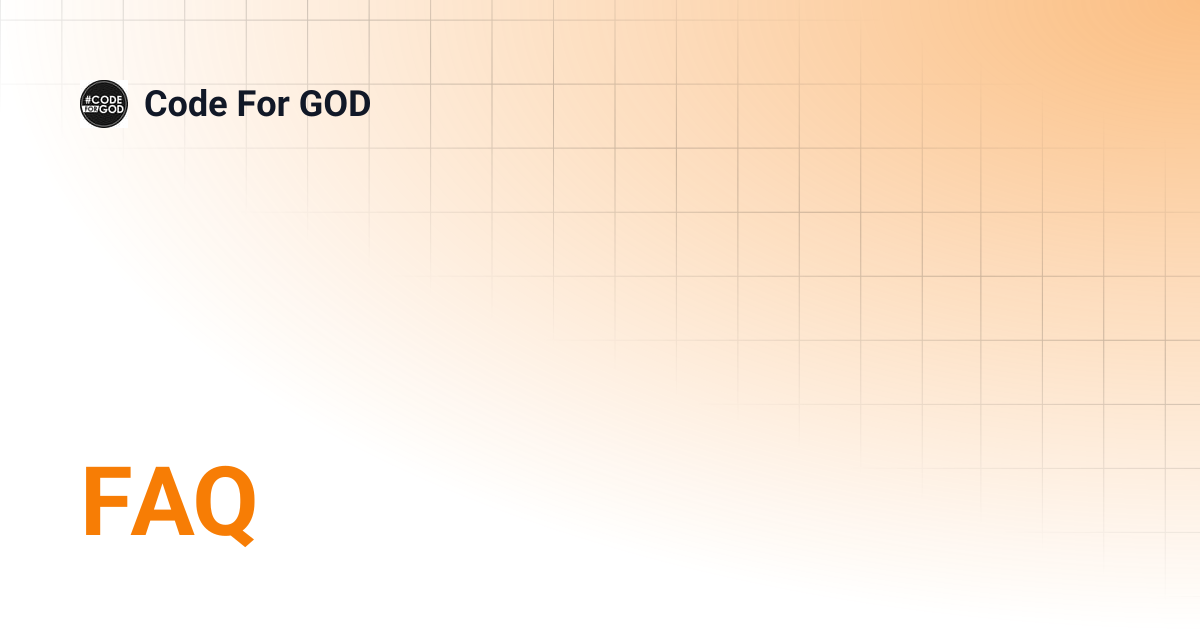 FAQ | Code For GOD